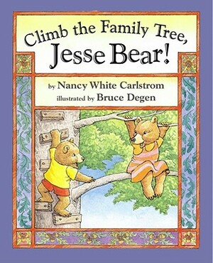 Climb the Family Tree, Jesse Bear! by Nancy White Carlstrom