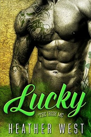 Lucky: The Irish MC by Heather West