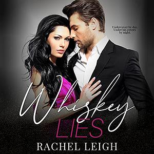 Whiskey Lies by Rachel Leigh