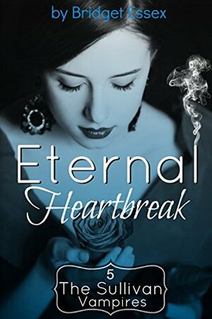 Eternal Heartbreak by Bridget Essex
