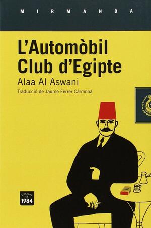L'Automòbil Club d'Egipte by Alaa Al Aswany