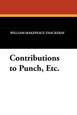 Contributions to Punch, Etc. by Charles E. Brock, William Makepeace Thackeray