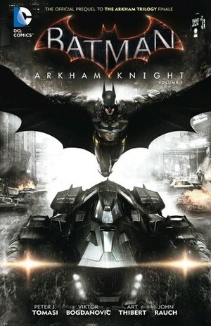 Batman: Arkham Knight Vol. 1 by Viktor Bogdanovic, Peter J. Tomasi