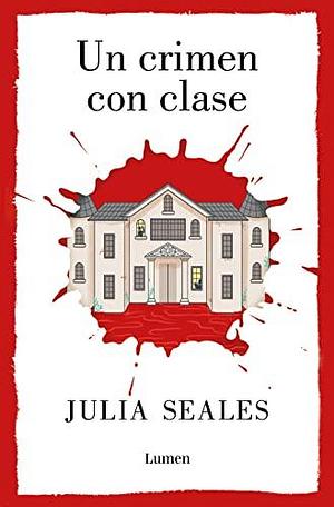 Un crimen con clase by Julia Seales
