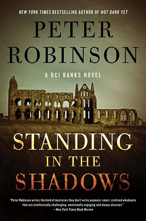 Standing in the Shadows by Peter Robinson