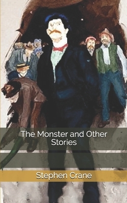 The Monster and Other Stories by Stephen Crane