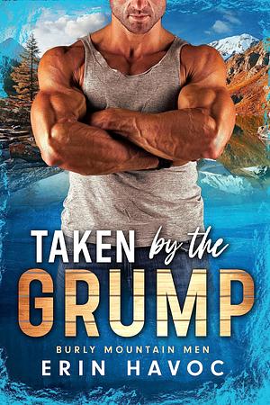 Taken by the Grump by Erin Havoc