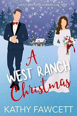 A West Ranch Christmas: A Sweet Holiday Romance by Kathy Fawcett
