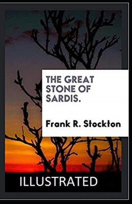 The Great Stone of Sardis Illustrated by Frank R. Stockton