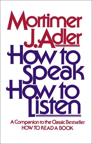 How to Speak How to Listen by Mortimer J. Adler