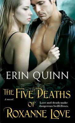 The Five Deaths of Roxanne Love by Erin Quinn