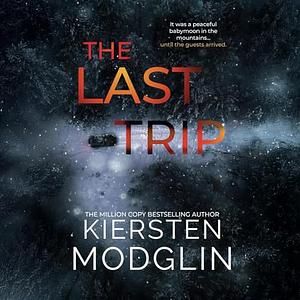 The Last Trip  by Kiersten Modglin