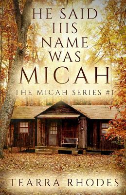 He Said His Name Was Micah by Tearra Rhodes