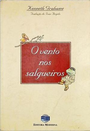 O Vento nos Salgueiros by Kenneth Grahame