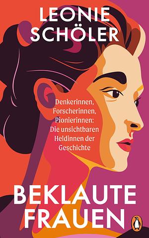 Beklaute Frauen by Leonie Schöler