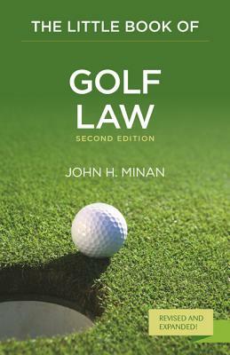 The Little Book of Golf Law by John H. Minan