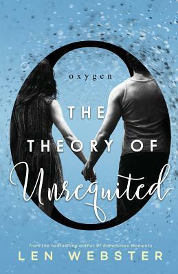 The Theory of Unrequited by Len Webster