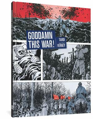 Goddamn This War! by Jacques Tardi