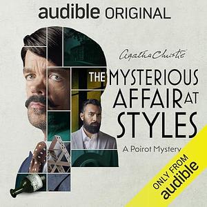 The Mysterious Affair at Styles: An Audible Original Full Cast Audio Drama by Agatha Christie, Agatha Christie, Peter Dinklage