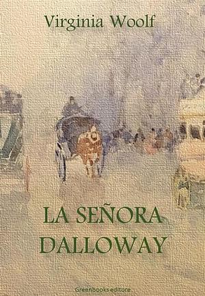 La señora Dalloway by Virginia Woolf