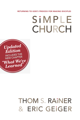 Simple Church: Returning to God's Process for Making Disciples by Thom S. Rainer, Eric Geiger