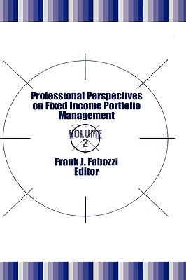 Professional Perspectives on Fixed Income Portfolio Management, Volume 2 by 