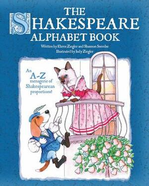 The Shakespeare Alphabet Book: An A-Z menagerie of Shakespearean proportions! by Ehren Ziegler, Shannon Sneedse