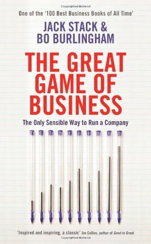 The Great Game of Business: The Only Sensible Way to Run a Company by Jack Stack, Bo Burlingham