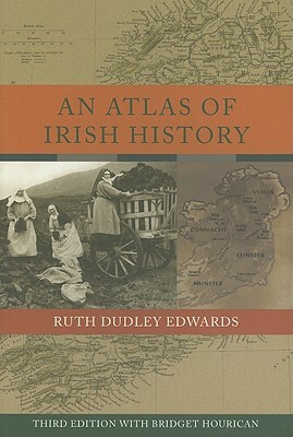An Atlas of Irish History by Ruth Dudley Edwards, Bridget Hourican