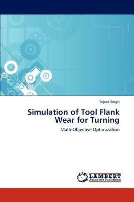 Simulation of Tool Flank Wear for Turning by Tejeet Singh