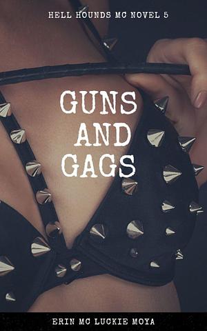 Guns and Gags by Erin Mc Luckie Moya