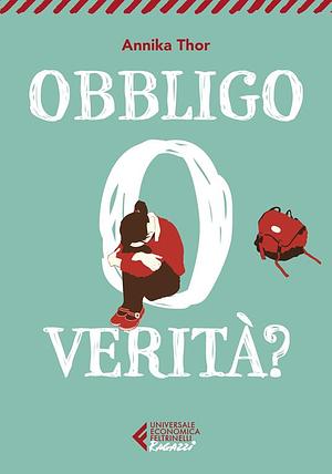 Obbligo o verità? by Annika Thor