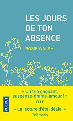 Les jours de ton absence by Rosie Walsh