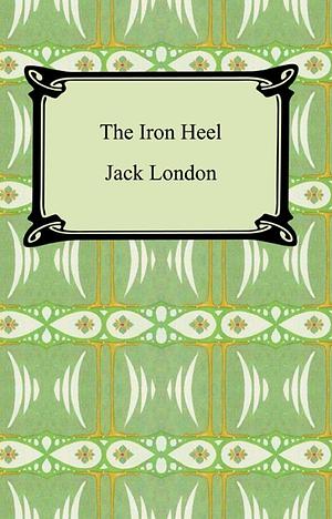 The Iron Heel by Jack London