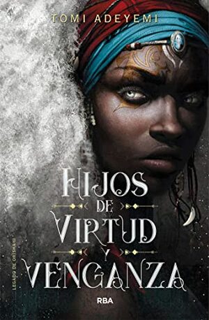 Hijos de virtud y venganza (Hijos de sangre y hueso) by Ana Mata Buil, Tomi Adeyemi