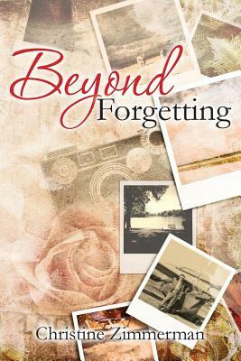 Beyond Forgetting by Christine Zimmerman