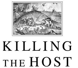 Killing the Host: How Financial Parasites and Debt Destroy the Global Economy by Michael Hudson
