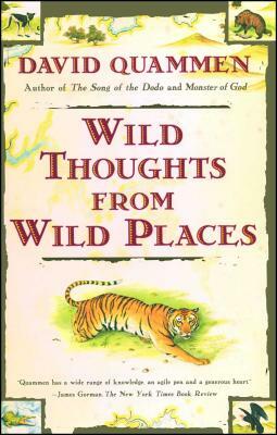 Wild Thoughts from Wild Places by David Quammen