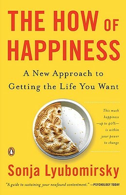 The How of Happiness by Sonja Lyubomirsky