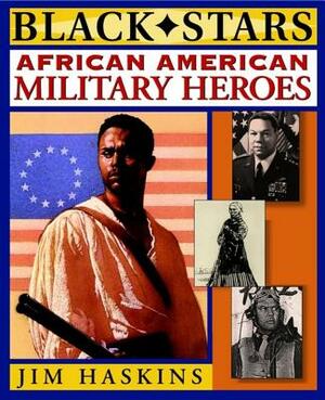 African American Military Heroes by Jim Haskins