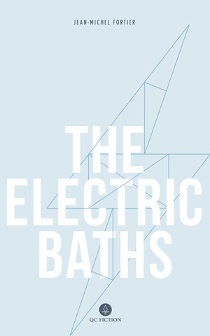 The Electric Baths by Katherine Hastings, Jean-Michel Fortier