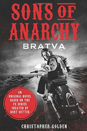 Sons of Anarchy: Bratva by Christopher Golden