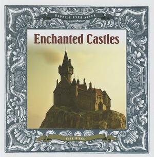 Enchanted Castles by Kate Riggs