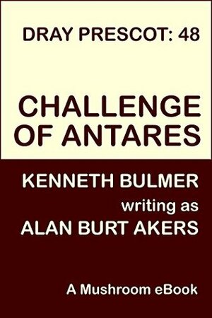 Challenge of Antares by Alan Burt Akers, Kenneth Bulmer