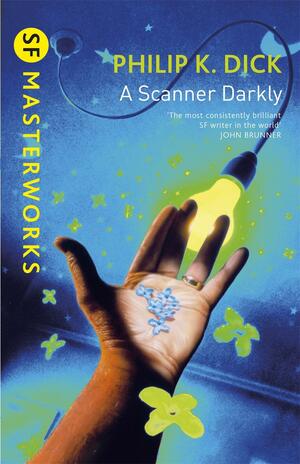 A Scanner Darkly by Philip K. Dick