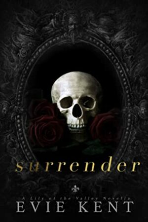 Surrender: A Lily of the Valley Novella by Evie Kent