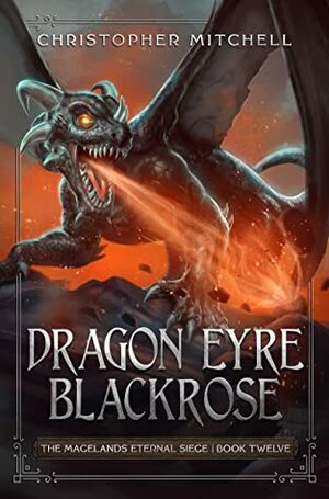 Dragon Eyre Blackrose by Christopher Mitchell