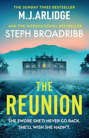 The Reunion by M.J. Arlidge, Stephanie Broadribb