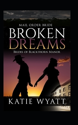 Broken Dreams by Katie Wyatt