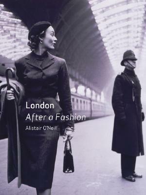 London - After a Fashion by Alistair O'Neill